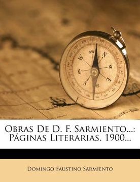 portada obras de d. f. sarmiento...: p ginas literarias. 1900... (in Spanish)