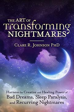 portada The art of Transforming Nightmares: Harness the Creative and Healing Power of bad Dreams, Sleep Paralysis, and Recurring Nightmares (in English)