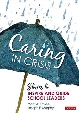 portada Caring in Crisis: Stories to Inspire and Guide School Leaders (in English)