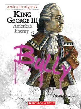 portada King George Iii: America's Enemy (Wicked History (Paperback)) (in English)