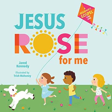 portada Jesus Rose for me: The True Story of Easter 