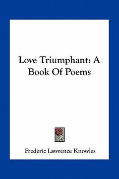 portada love triumphant: a book of poems (en Inglés)