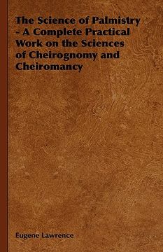 portada the science of palmistry - a complete practical work on the sciences of cheirognomy and cheiromancy (in English)