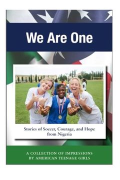 portada We Are One: Stories of Soccer, Courage, and Hope from Nigeria