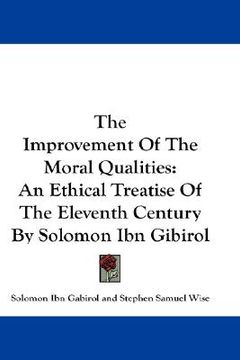 portada the improvement of the moral qualities: an ethical treatise of the eleventh century by solomon ibn gibirol (in English)