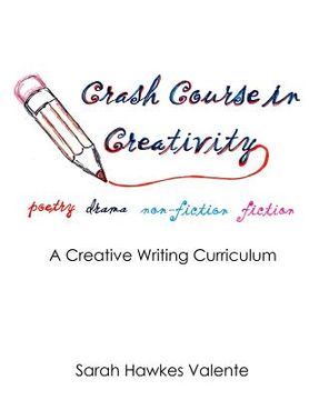 portada Crash Course in Creativity: A Creative Writing Curriculum (en Inglés)