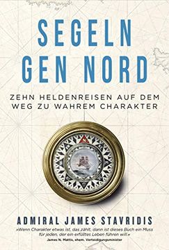 portada Segeln gen Nord: Zehn Heldenreisen auf dem weg zu Wahrem Charakter (in German)