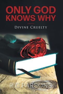 portada Only God Knows Why: Divine Cruelty (in English)