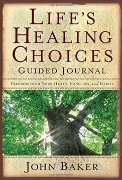 portada Life's Healing Choices Guided Journal: Freedom from Your Hurts, Hang-Ups, and Habits (en Inglés)