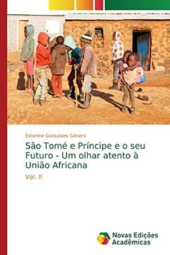 portada São Tomé e Príncipe e o seu Futuro - um Olhar Atento à União Africana: Vol. Ii