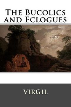 portada The Bucolics and Eclogues (en Inglés)