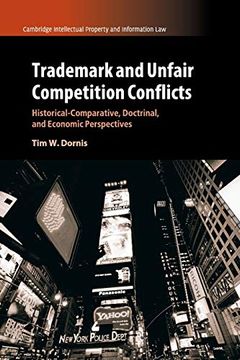 portada Trademark and Unfair Competition Conflicts: Historical-Comparative, Doctrinal, and Economic Perspectives (Cambridge Intellectual Property and Information Law) (in English)