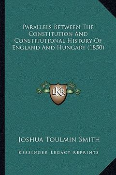 portada parallels between the constitution and constitutional history of england and hungary (1850) (in English)