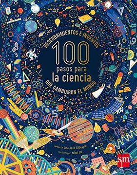 portada 100 Pasos Para la Ciencia: Descubrimientos e Inventos que Cambiaron el Mundo (Álbumes Ilustrados) (in Spanish)