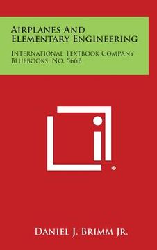 portada Airplanes and Elementary Engineering: International Textbook Company Bluebooks, No. 566b