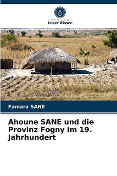 portada Ahoune SANE und die Provinz Fogny im 19. Jahrhundert (en Alemán)