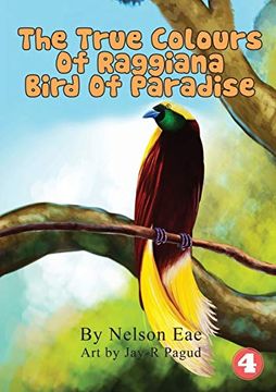portada The True Colours Of Raggiana Bird Of Paradise (en Inglés)