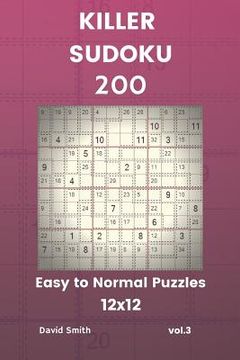 portada Killer Sudoku - 200 Easy to Normal Puzzles 12x12 Vol.3 (en Inglés)