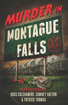 portada Murder in Montague Falls: Noir-Inspired Novellas by Russ Colchamiro, Sawney Hatton & Patrick Thomas (in English)