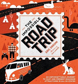 portada The Impossible Road Trip: An Unforgettable Journey to Past and Present Roadside Attractions in all 50 States (en Inglés)