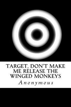portada Target, Don't Make Me Release the Winged Monkeys (in English)