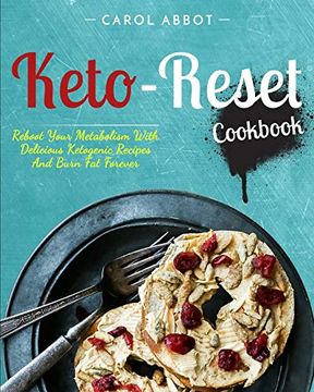 portada Keto-Reset Cookbook: Reboot Your Metabolism With Delicious Ketogenic Recipes and Burn fat Forever (en Inglés)