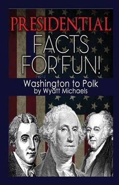 portada Presidential Facts for Fun! Washington to Polk