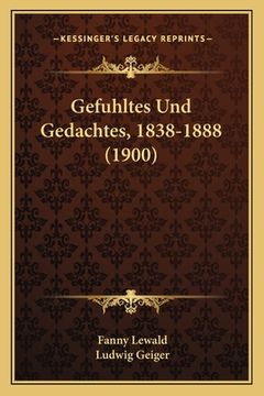 portada Gefuhltes Und Gedachtes, 1838-1888 (1900) (en Alemán)
