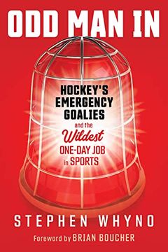 portada Odd man in: Hockey'S Emergency Goalies and the Wildest One-Day job in Sports (en Inglés)