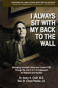 portada I Always Sit with My Back to the Wall: Managing Traumatic Stress and Combat PTSD