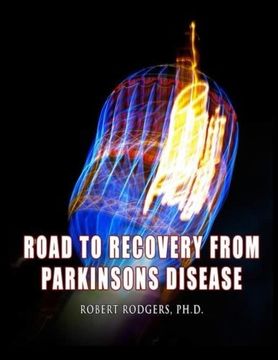 portada Road to Recovery From Parkinsons Disease: Natural Therapies That Help People With Parkinsons Reverse Their Symptoms (en Inglés)