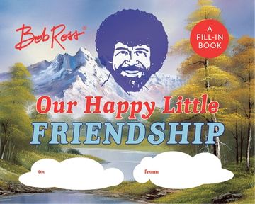 portada Bob Ross: Our Happy Little Friendship: A Fill-In Book (in English)