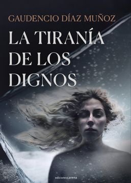 portada Tirania de los Dignos,La (in Spanish)