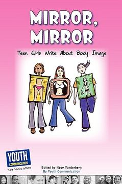 portada mirror, mirror: teen girls write about body image (en Inglés)