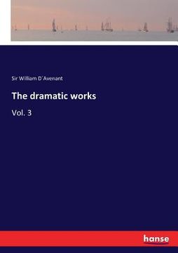 portada The dramatic works: Vol. 3 (en Inglés)