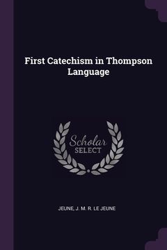 portada First Catechism in Thompson Language (en Inglés)