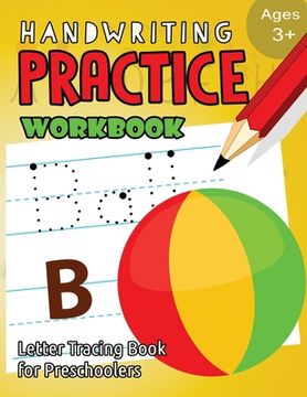 portada Handwriting Practice Workbook Age 3+: tracing letters and numbers for preschool, Language Arts & Reading For Kids Ages 3-5 (in English)