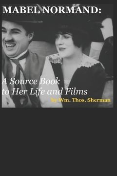 portada Mabel Normand: A Source Book to Her Life and Films (8th edition)