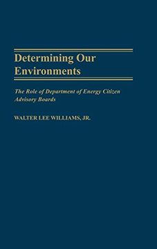 portada Determining our Environments: The Role of Department of Energy Citizen Advisory Boards 
