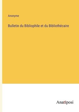 portada Bulletin du Bibliophile et du Bibliothécaire (in French)