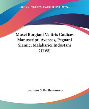 portada Musei Borgiani Velitris Codices Manuscripti Avenses, Peguani Siamici Malabarici Indostani (1793) (in Latin)