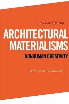 portada Architectural Materialisms: Nonhuman Creativity (New Materialisms) (in English)
