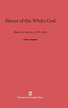 portada Slaves of the White God: Blacks in Mexico, 1570-1650