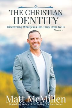 portada The Christian Identity, Volume 2: Discovering What Jesus Has Truly Done to Us (en Inglés)