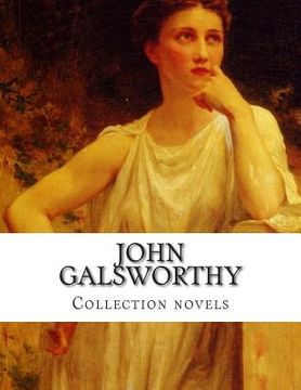 portada John Galsworthy, Collection novels (en Inglés)
