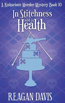 portada In Stitchness and in Health: A Knitorious Murder Mystery (in English)