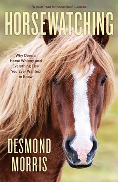 portada Horsewatching: Why Does a Horse Whinny and Everything Else you Ever Wanted to Know (en Inglés)