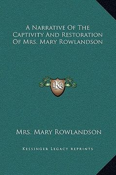 portada a narrative of the captivity and restoration of mrs. mary rowlandson