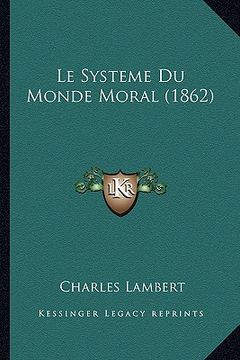 portada Le Systeme Du Monde Moral (1862) (en Francés)