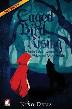 portada Caged Bird Rising. A Grim Tale of Women, Wolves, and other Beasts (en Inglés)